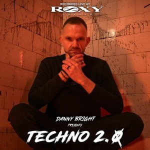 Danny Bright Live @ ROXY Prague w Farrago x HYPE Techno Podcast #19 on February 2024 TECHNO 2.0