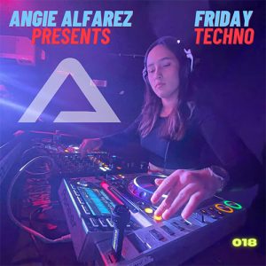 Angie Alfarez - Friday Techno Radio 018
