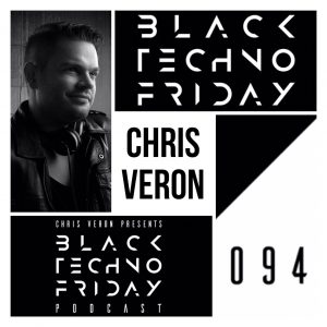 Chris Veron Black TECHNO Friday Podcast 094