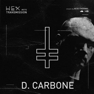 D Carbone HEX Transmission Podcast 070
