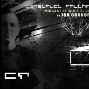 Jon Connor - Construct Rhythm – Podcast Episode 02-20