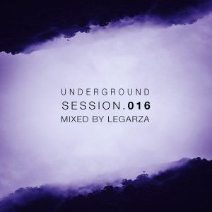 Legarza Underground Session 016 (Cut The Party)