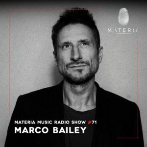 Marco Bailey MATERIA Music Radio Show 071