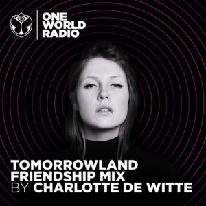 Charlotte de Witte Tomorrowland Friendship Mix