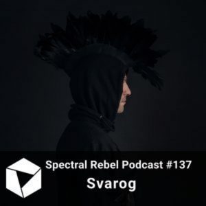 Svarog Spectral Rebel Podcast #137