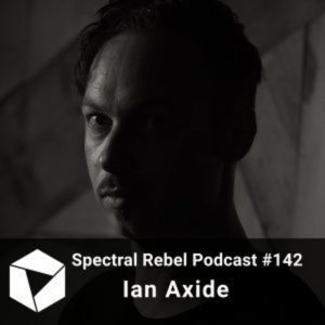 Ian Axide Spectral Rebel Podcast 142