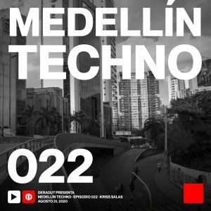 Kriss Salas Medellin Techno Podcast Episodio 022