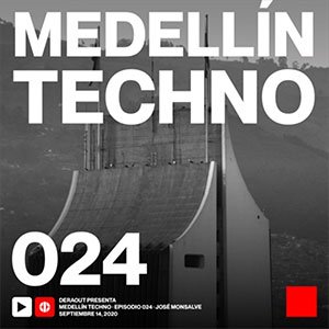 Jose Monsalve Medellin Techno Podcast Episodio 024