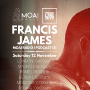 Dj Francis James MOAI Radio Podcast 131