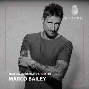Marco Bailey MATERIA Music Radio Show 089