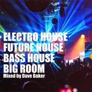 Dave Baker Big Room Bass House Electro Mix December 2020