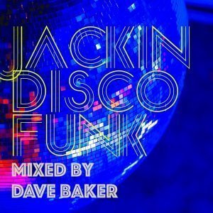 Dave Baker Jackin Disco Funk December 2020
