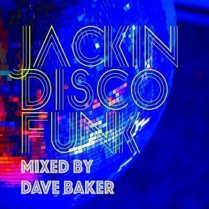 Dave Baker Jackin Disco Funk January 2021