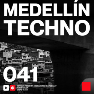 Parde Grilon Medellin Techno Podcast Episodio 041