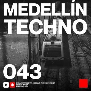 Secret Raver Medellin Techno Podcast Episodio 043