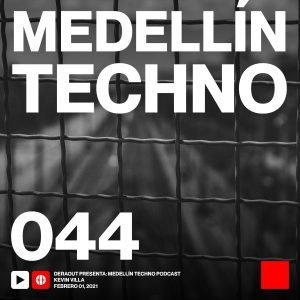Kevin Villa Medellin Techno Podcast Episodio 044