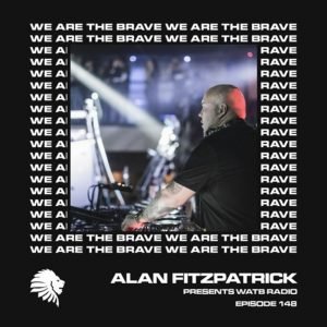 Alan Fitzpatrick We Are The Brave Radio 148 (Studio Mix)