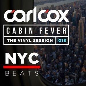 Carl Cox Carl Cox's Cabin Fever Episode 18 (NYC Beats)