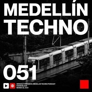 Raven Black Medellin Techno Podcast Episodio 051