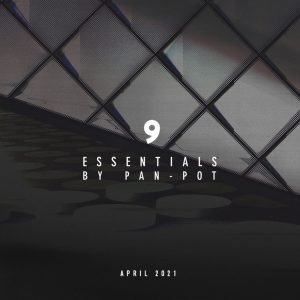 Pan-Pot 9 Essentials (April 2021)