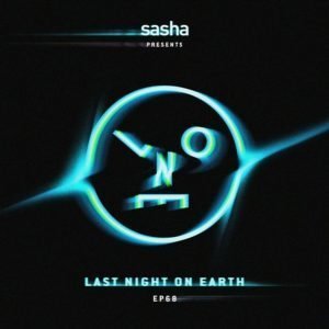 Sasha Last Night On Earth Show 068 (March 2021)