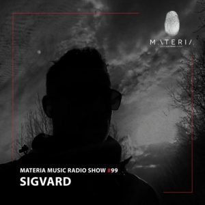 Sigvard MATERIA Music Radio Show 099