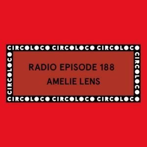 Amelie Lens Circoloco Radio 188