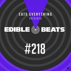 Eats Everything Edible Studios (Edible Beats 218)