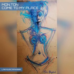 Mon.Ton Come To My Place (Original Mix) 07.05.2021