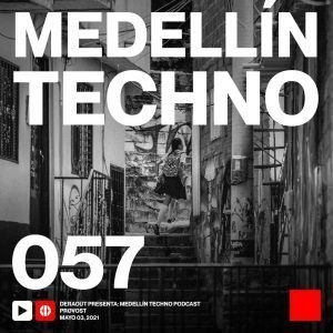 Prøvost Medellin Techno Podcast Episodio 057