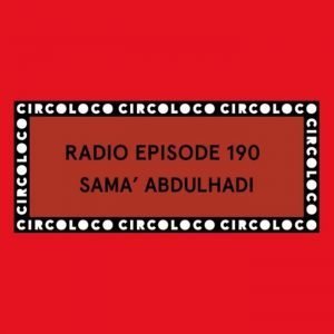 Sama' Abdulhadi Circoloco Radio 190
