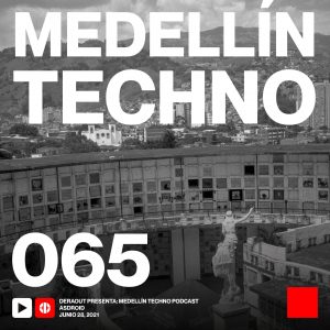 Asdroid Medellin Techno Podcast Episodio 065