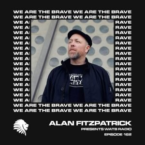 Ben Sims We Are The Brave Radio 162