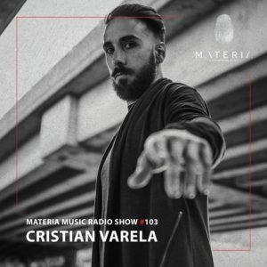 Cristian Varela MATERIA Music Radio Show 103