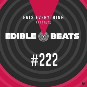 Eats Everything Edible Studios (Edible Beats 222)