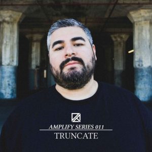 Truncate Amplify Series 011