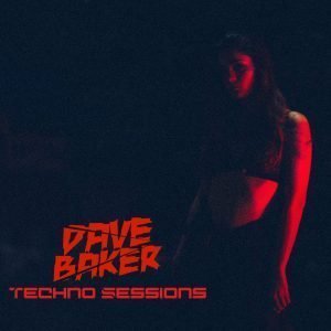 Dave Baker Techno Sessions July 2021