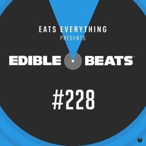 Eats Everything Edible Studios (Edible Beats 228)