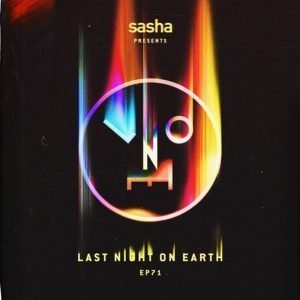 Sasha Last Night On Earth Show 071 (July)