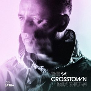 Sasha The Crosstown Mix Show 028
