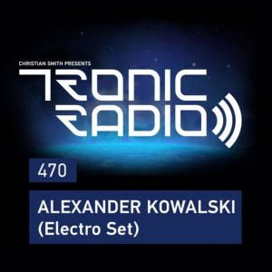 Alexander Kowalski Tronic Podcast 470 (Electro Set)