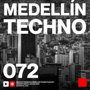 Deraout B2b Allan Gallego Medellin Techno Podcast 072
