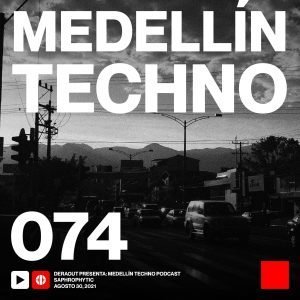 Saprophytic Medellin Techno Podcast Episodio 074