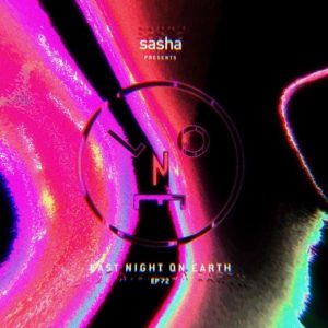 Sasha Last Night On Earth Show 072 (August 2021)