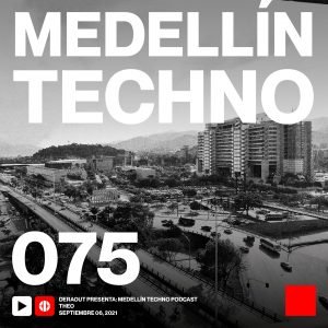 Theo Dj Medellin Techno Podcast Episodio 075