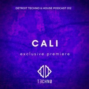CALI DTHP 012, Detroit Techno & House Podcast