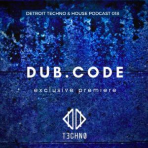 Dubcode DTHP 023 Detroit Techno & House Podcast