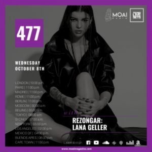 Lana Geller Rezongar Music x MOAI Radio Podcast 477 (Argentina)