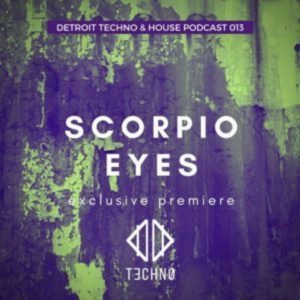 Scorpio Eyes DTHP 013 Detroit Techno & House Podcast
