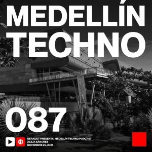Aleja Sanchez Medellin Techno Podcast Episodio 087